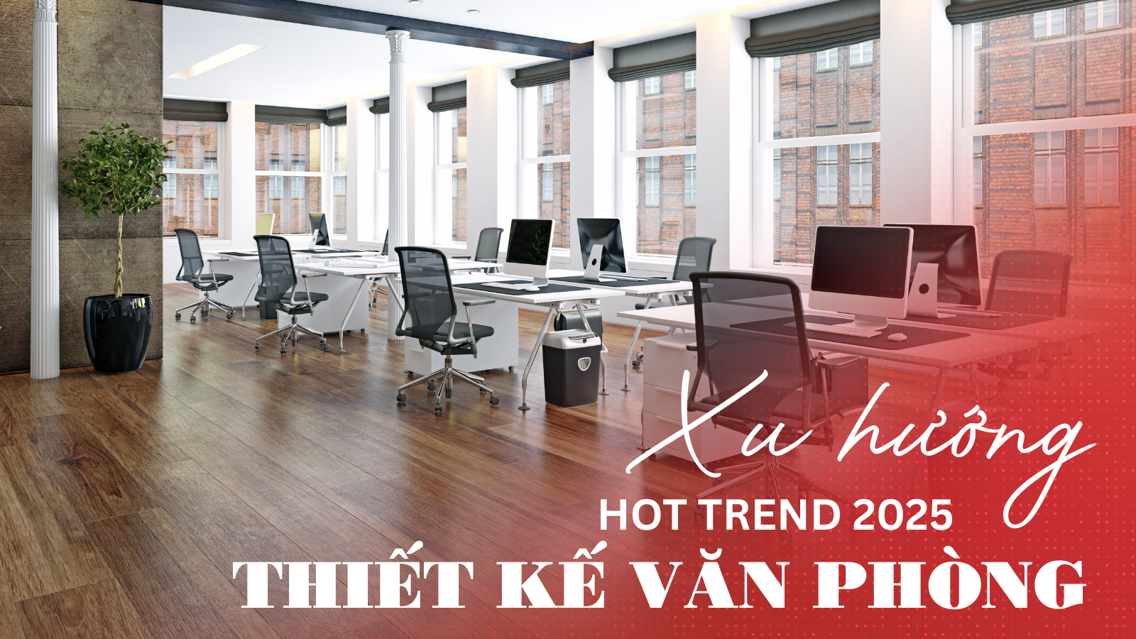 You are currently viewing NHỮNG XU HƯỚNG THIẾT KẾ NỘI THẤT VĂN PHÒNG 2025